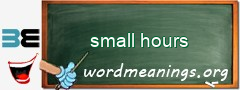 WordMeaning blackboard for small hours